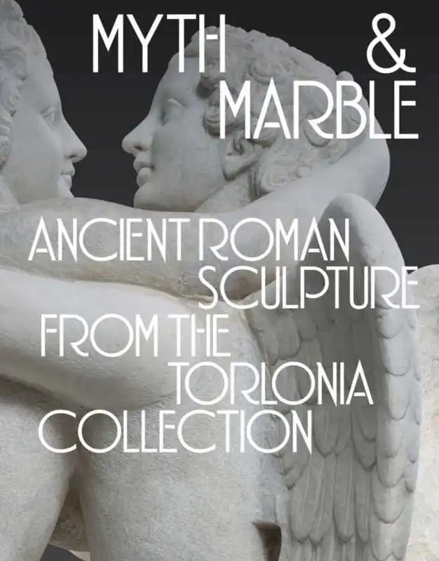 Myth and Marble: Ancient Roman Sculpture from the Torlonia Collection