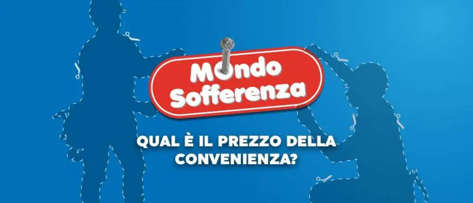 mondo sofferenza il prezzo della convenienza