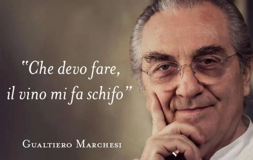 gualtiero marchesi il vino fa schifo