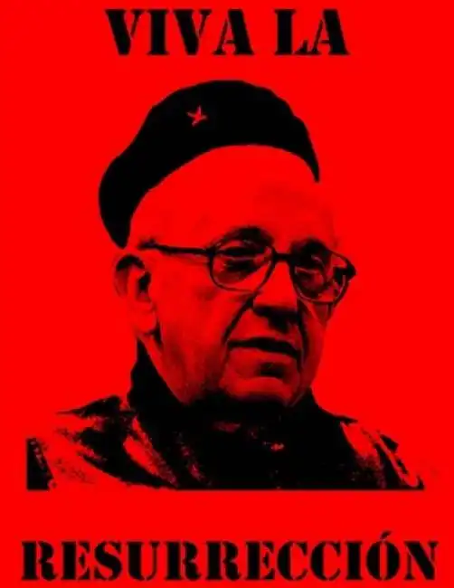 papa francesco guevara che bergoglio viva la resurrection