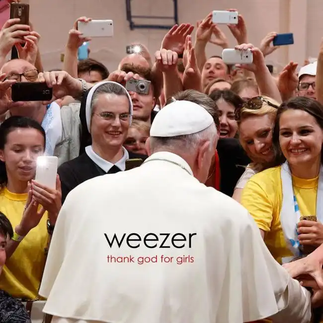 papa francesco weezer thank god for girls