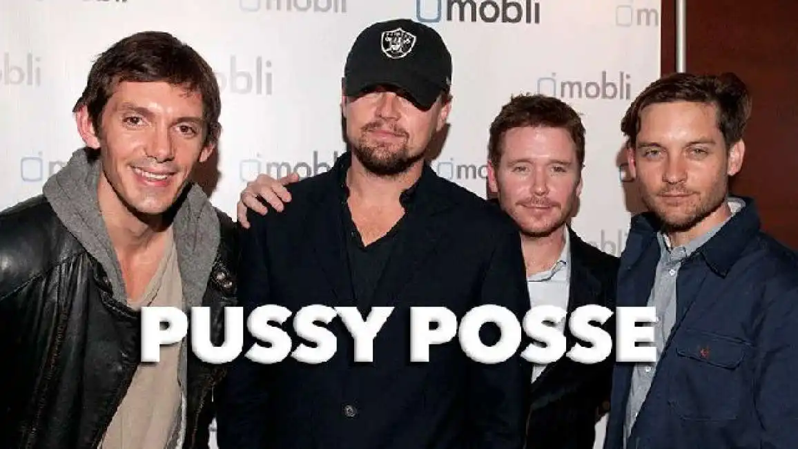 pussy posse leonardo dicaprio tobey maguire