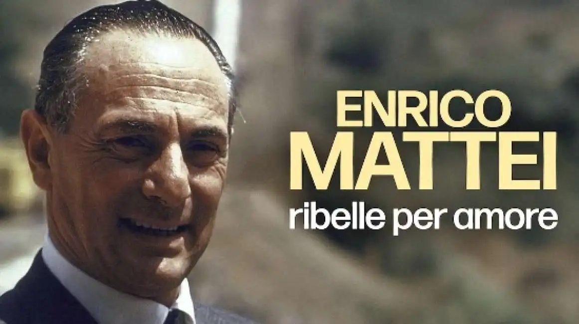 enrico mattei. ribelle per amore